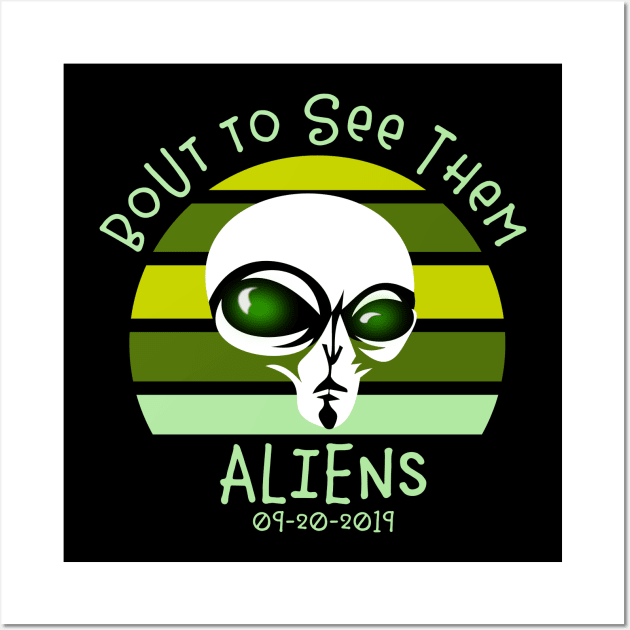 Bout to See them Aliens Storm Area 51 Wall Art by ArtsyTshirts